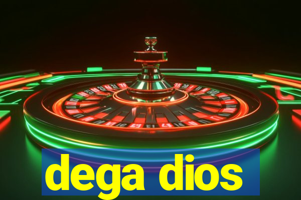 dega dios